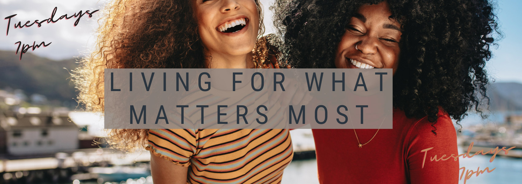 Living For What Matters Most Living For What Matters Most